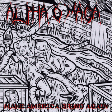 Alpha-O-Maga : Make America Grind Again